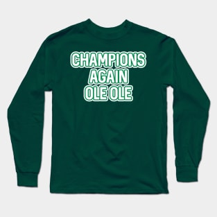 CHAMPIONS AGAIN OLE OLE, Glasgow Celtic Football Club White And Green Layered Text Long Sleeve T-Shirt